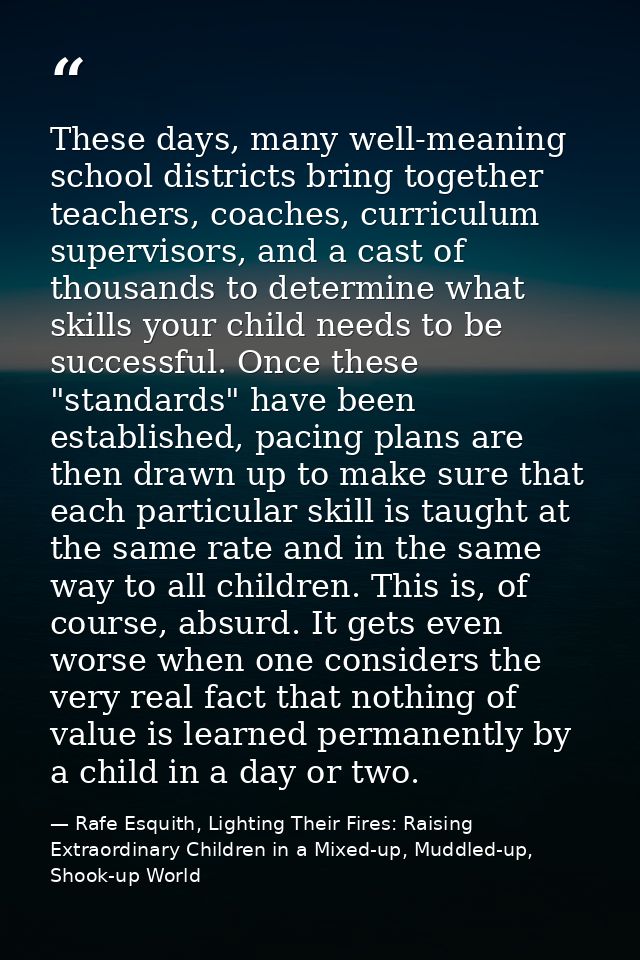 These days, many well-meaning school districts bring together teachers, coaches, curriculum supervisors, and a cast of t — Rafe Esquith, Lighting Their Fires: Raising Extraordinary Children in a Mixed-up, Muddled-up, Shook-up World