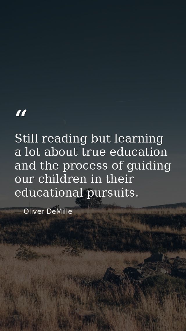 Still reading but learning a lot about true education and the process of guiding our children in their educational pursu — Oliver DeMille