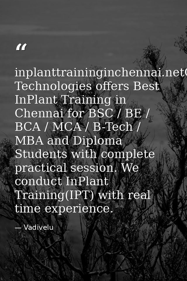 inplanttraininginchennai.netOneYes Technologies offers Best InPlant Training in Chennai for BSC / BE / BCA / MCA / B-Tec — Vadivelu