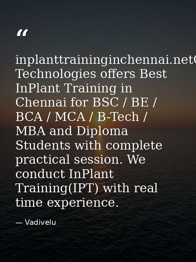 inplanttraininginchennai.netOneYes Technologies offers Best InPlant Training in Chennai for BSC / BE / BCA / MCA / B-Tec — Vadivelu