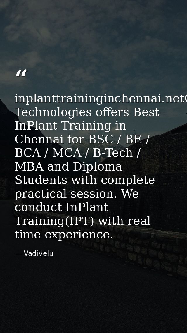 inplanttraininginchennai.netOneYes Technologies offers Best InPlant Training in Chennai for BSC / BE / BCA / MCA / B-Tec — Vadivelu