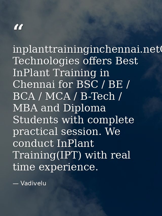 inplanttraininginchennai.netOneYes Technologies offers Best InPlant Training in Chennai for BSC / BE / BCA / MCA / B-Tec — Vadivelu