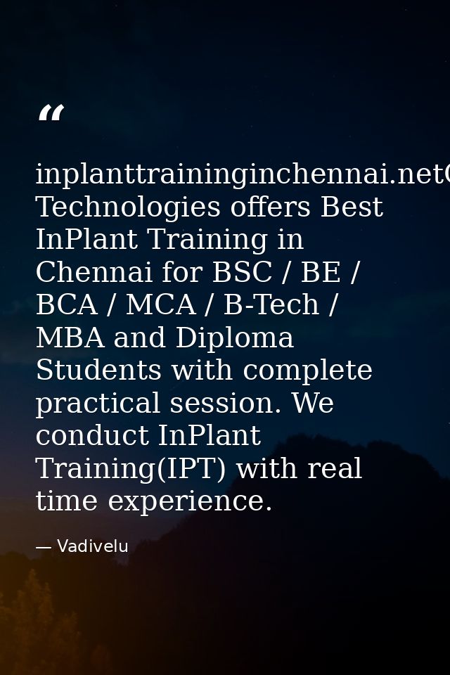 inplanttraininginchennai.netOneYes Technologies offers Best InPlant Training in Chennai for BSC / BE / BCA / MCA / B-Tec — Vadivelu