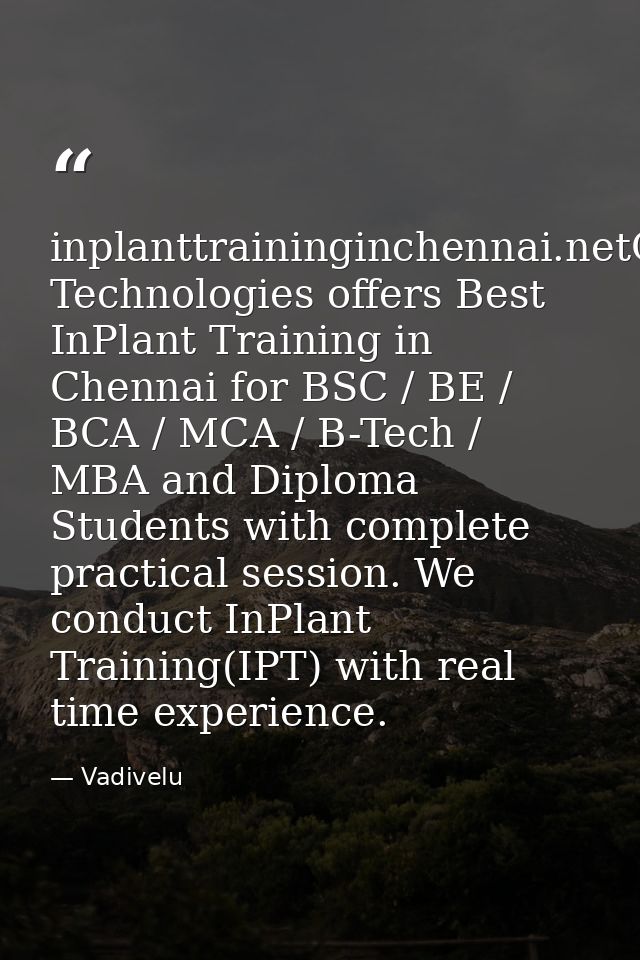 inplanttraininginchennai.netOneYes Technologies offers Best InPlant Training in Chennai for BSC / BE / BCA / MCA / B-Tec — Vadivelu