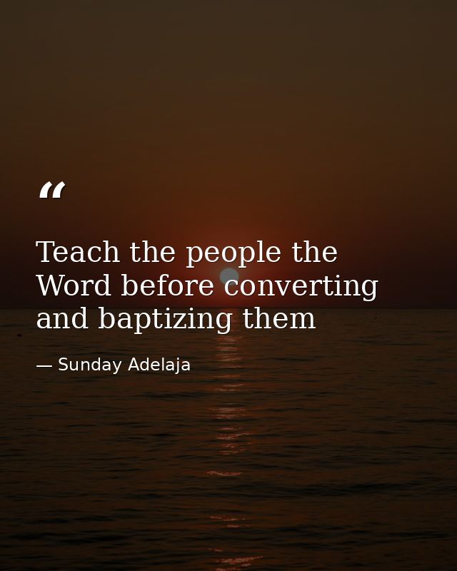 Teach the people the Word before converting and baptizing them — Sunday Adelaja