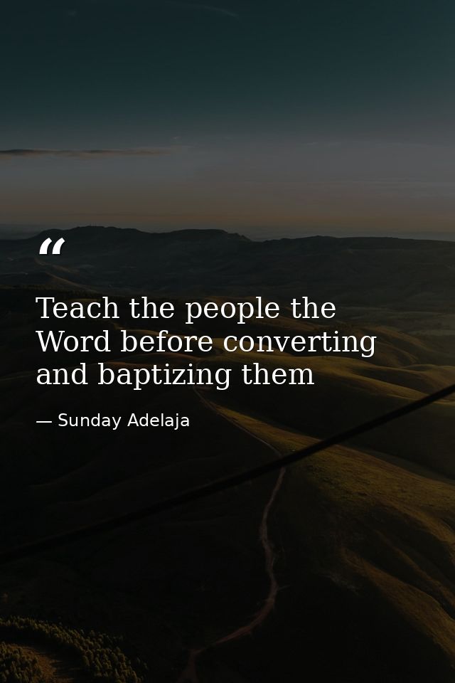 Teach the people the Word before converting and baptizing them — Sunday Adelaja