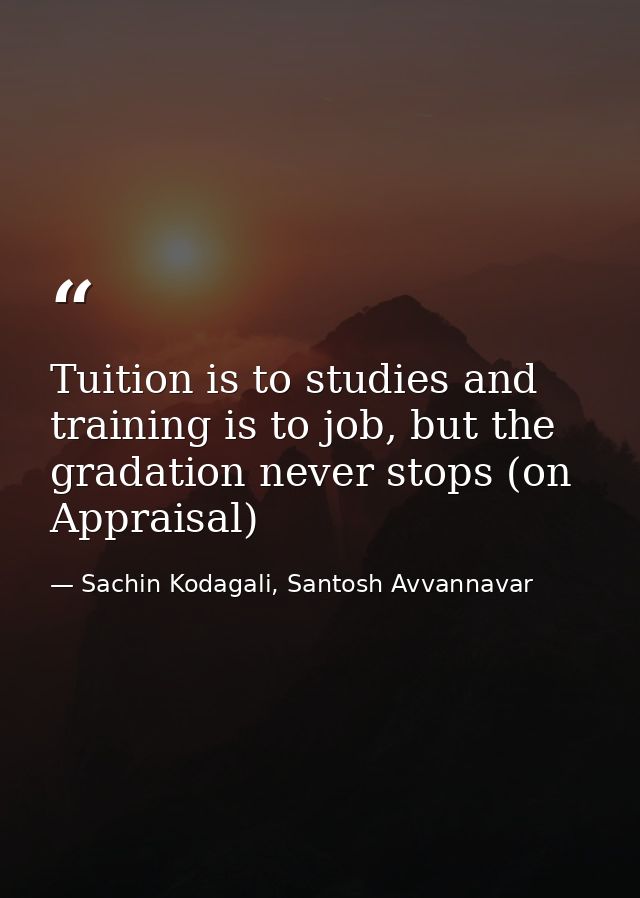 Tuition is to studies and training is to job, but the gradation never stops (on Appraisal) — Sachin Kodagali, Santosh Avvannavar