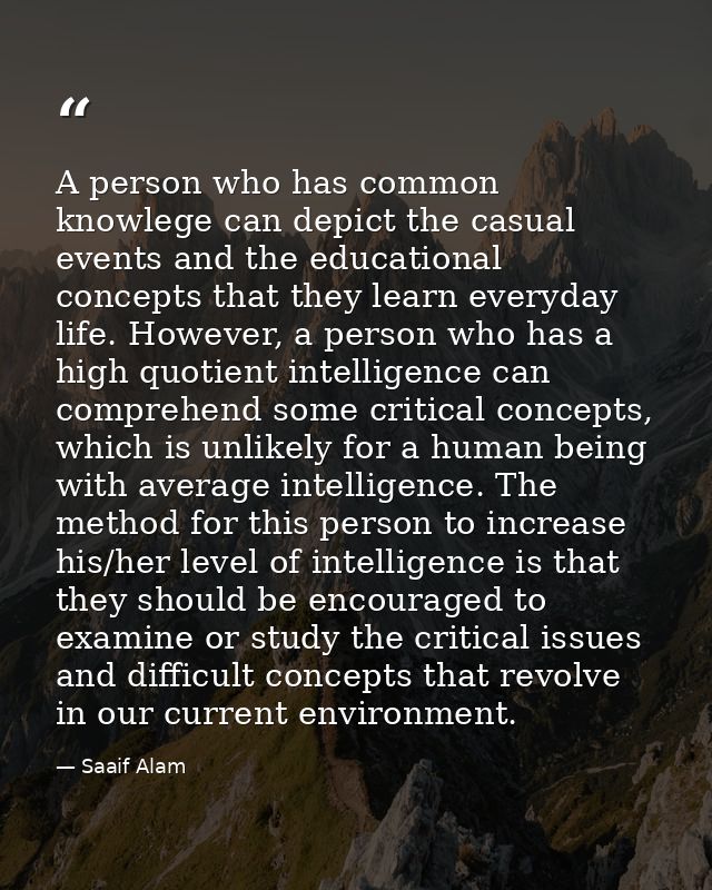 A person who has common knowlege can depict the casual events and the educational concepts that they learn everyday life — Saaif Alam