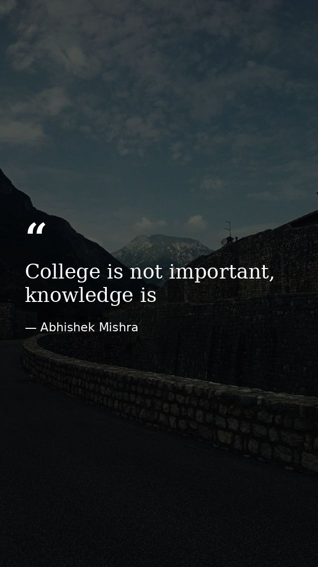 College is not important, knowledge is — Abhishek Mishra