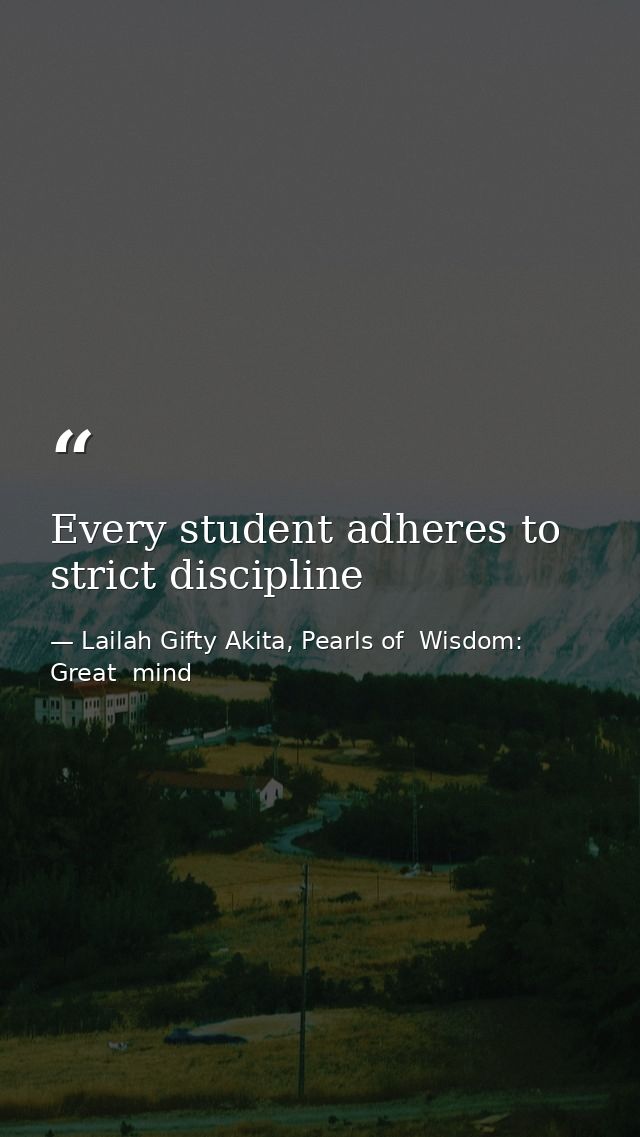 Every student adheres to strict discipline — Lailah Gifty Akita, Pearls of  Wisdom: Great  mind