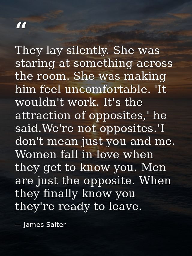 They lay silently. She was staring at something across the room. She was making him feel uncomfortable. 'It wouldn't wor — James Salter