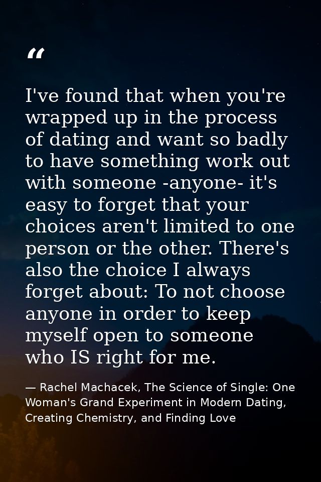 I've found that when you're wrapped up in the process of dating and want so badly to have something work out with someon — Rachel Machacek, The Science of Single: One Woman's Grand Experiment in Modern Dating, Creating Chemistry, and Finding Love