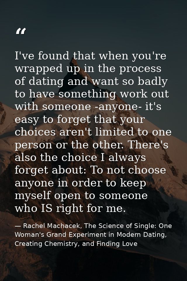 I've found that when you're wrapped up in the process of dating and want so badly to have something work out with someon — Rachel Machacek, The Science of Single: One Woman's Grand Experiment in Modern Dating, Creating Chemistry, and Finding Love