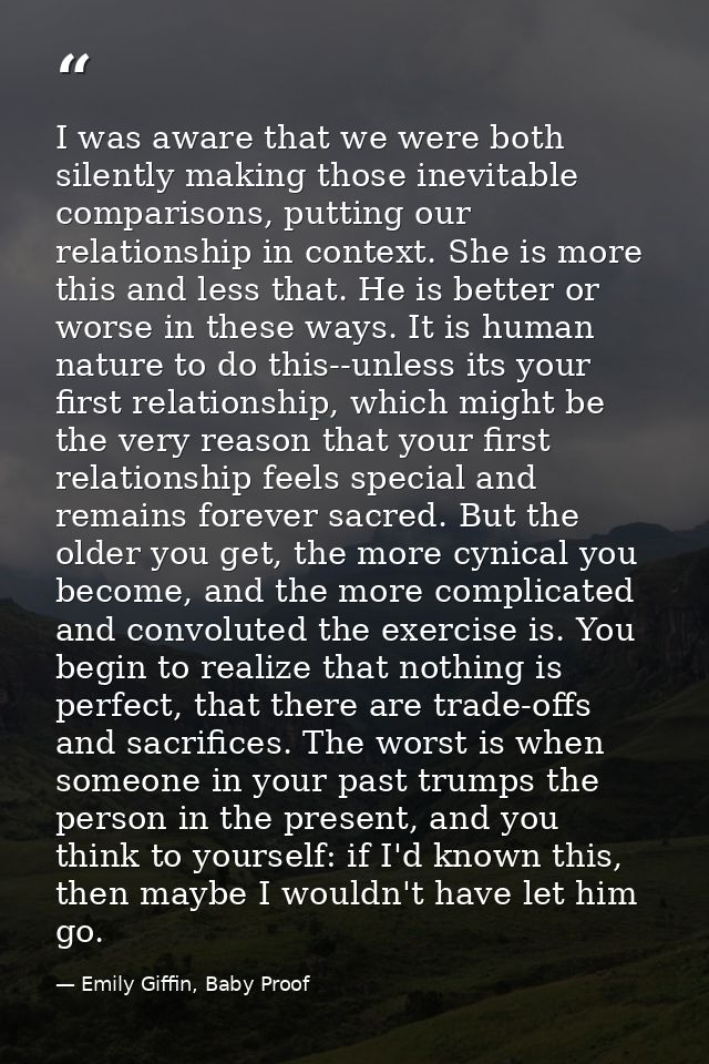 I was aware that we were both silently making those inevitable comparisons, putting our relationship in context. She is  — Emily Giffin, Baby Proof