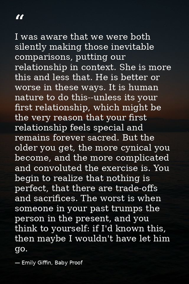 I was aware that we were both silently making those inevitable comparisons, putting our relationship in context. She is  — Emily Giffin, Baby Proof
