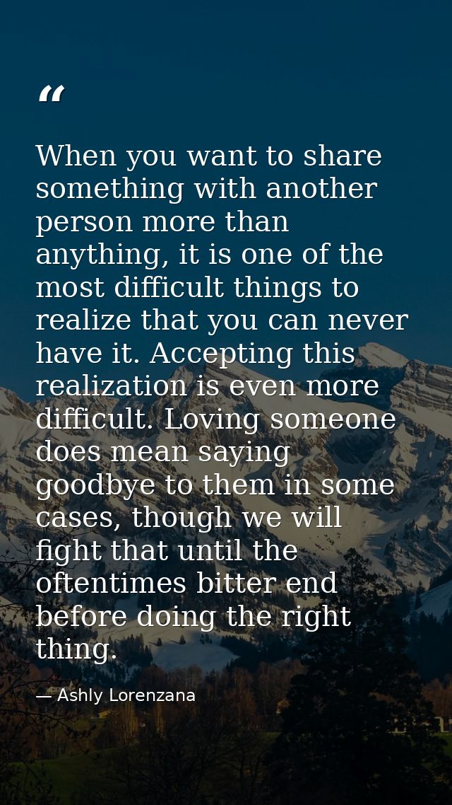 When you want to share something with another person more than anything, it is one of the most difficult things to reali — Ashly Lorenzana