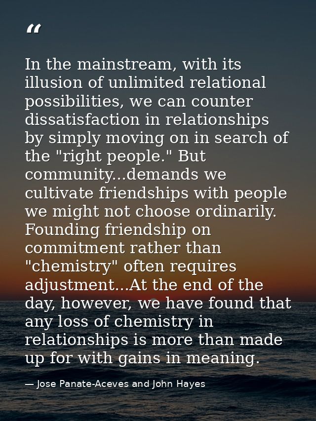 In the mainstream, with its illusion of unlimited relational possibilities, we can counter dissatisfaction in relationsh — Jose Panate-Aceves and John Hayes