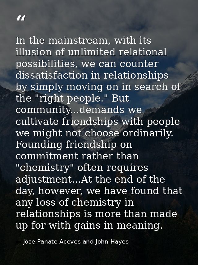 In the mainstream, with its illusion of unlimited relational possibilities, we can counter dissatisfaction in relationsh — Jose Panate-Aceves and John Hayes