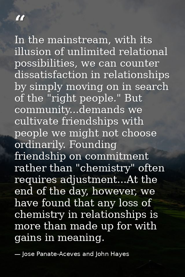 In the mainstream, with its illusion of unlimited relational possibilities, we can counter dissatisfaction in relationsh — Jose Panate-Aceves and John Hayes