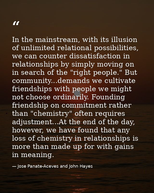 In the mainstream, with its illusion of unlimited relational possibilities, we can counter dissatisfaction in relationsh — Jose Panate-Aceves and John Hayes