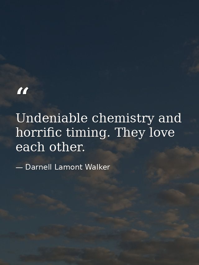 Undeniable chemistry and horrific timing. They love each other. — Darnell Lamont Walker