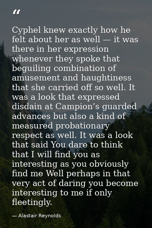 Cyphel knew exactly how he felt about her as well — it was there in her expression whenever they spoke that beguiling co — Alastair Reynolds