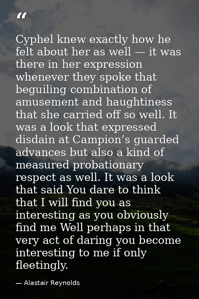 Cyphel knew exactly how he felt about her as well — it was there in her expression whenever they spoke that beguiling co — Alastair Reynolds