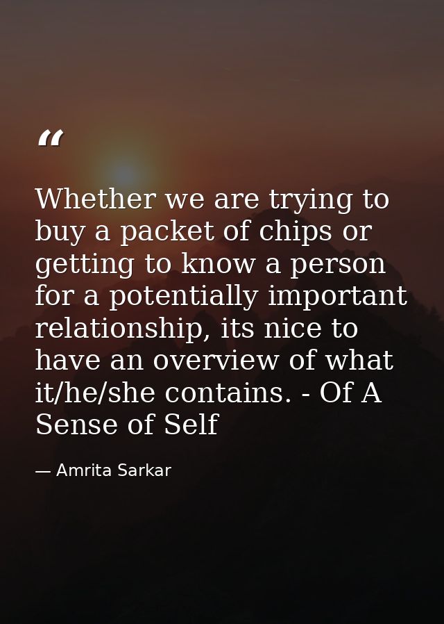 Whether we are trying to buy a packet of chips or getting to know a person for a potentially important relationship, its — Amrita Sarkar