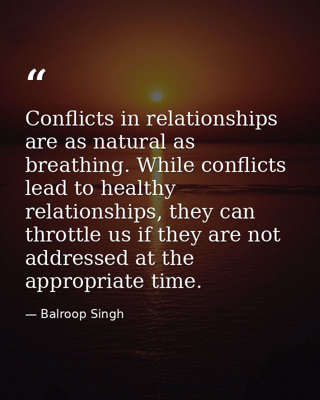 Conflicts in relationships are as natural as breathing. While conflicts lead to healthy relationships, they can throttle — Balroop Singh