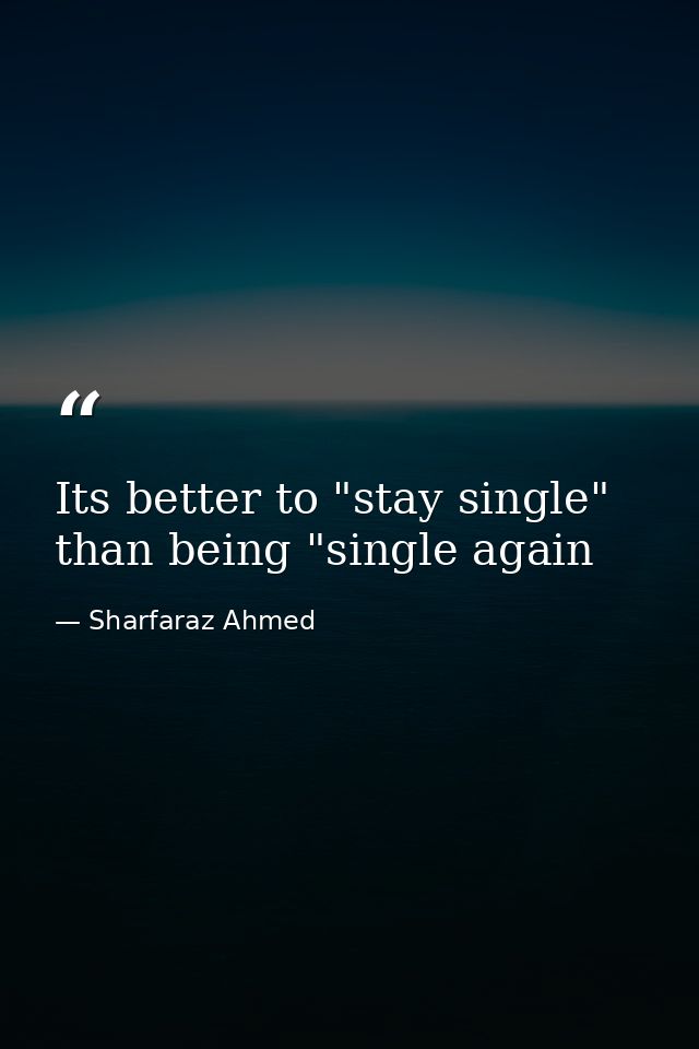 Its better to "stay single" than being "single again — Sharfaraz Ahmed
