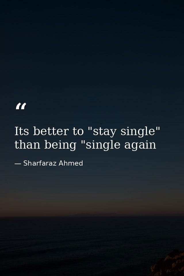 Its better to "stay single" than being "single again — Sharfaraz Ahmed