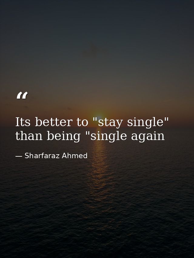 Its better to "stay single" than being "single again — Sharfaraz Ahmed