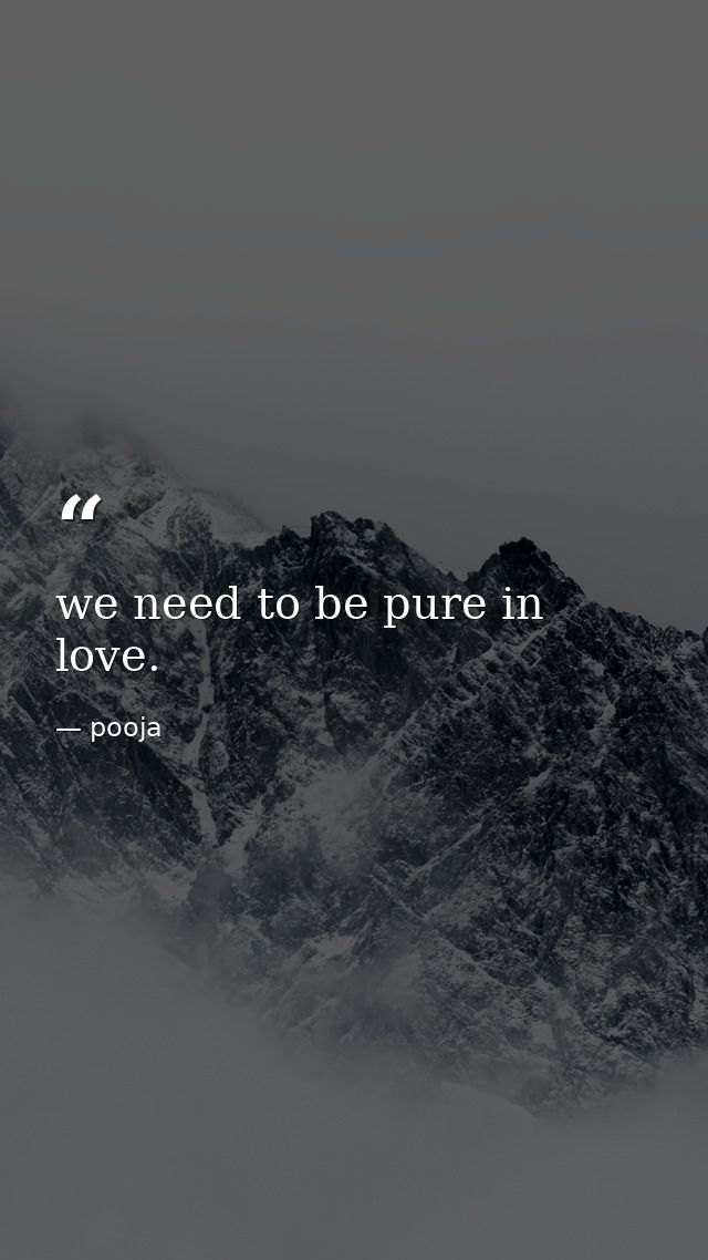 we need to be pure in love. — pooja