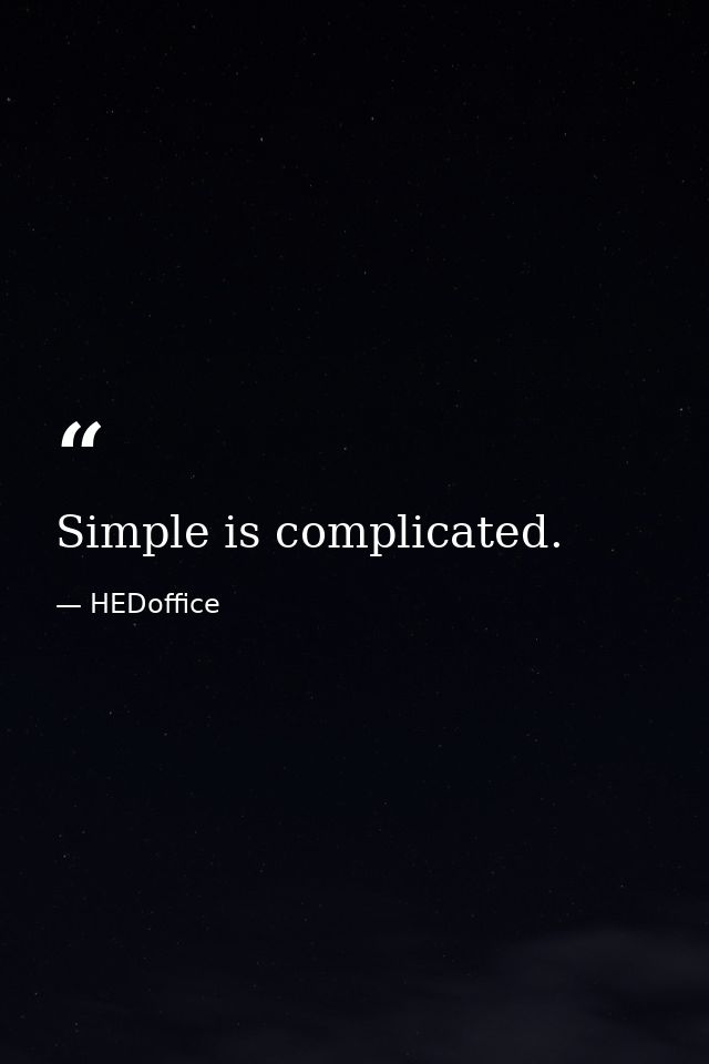 Simple is complicated. — HEDoffice