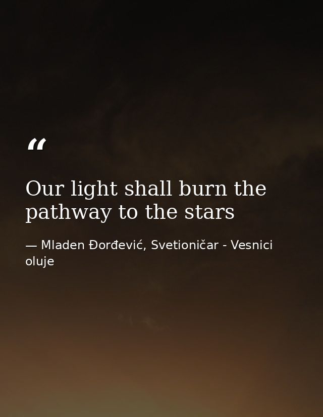 Our light shall burn the pathway to the stars — Mladen Đorđević, Svetioničar - Vesnici oluje