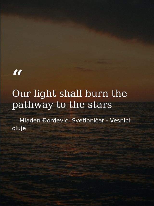 Our light shall burn the pathway to the stars — Mladen Đorđević, Svetioničar - Vesnici oluje