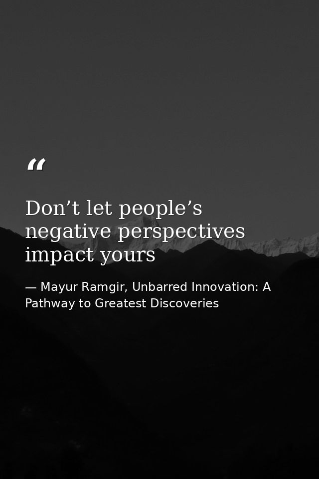 Don’t let people’s negative perspectives impact yours — Mayur Ramgir, Unbarred Innovation: A Pathway to Greatest Discoveries