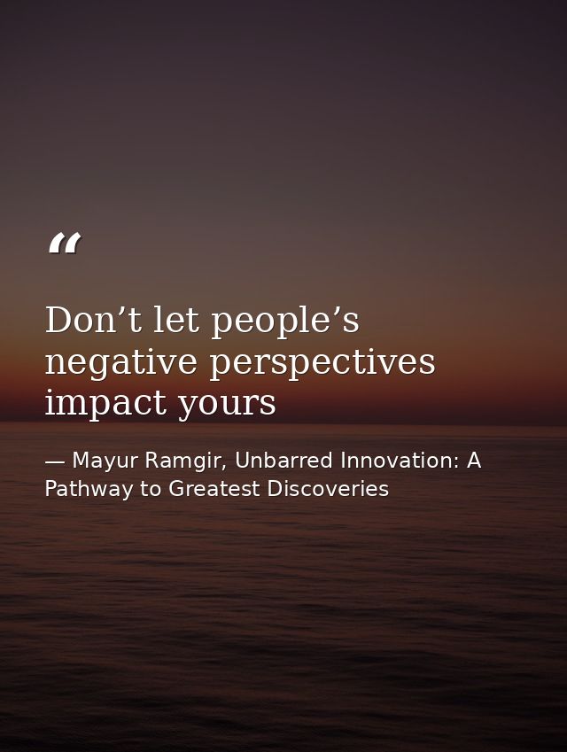 Don’t let people’s negative perspectives impact yours — Mayur Ramgir, Unbarred Innovation: A Pathway to Greatest Discoveries