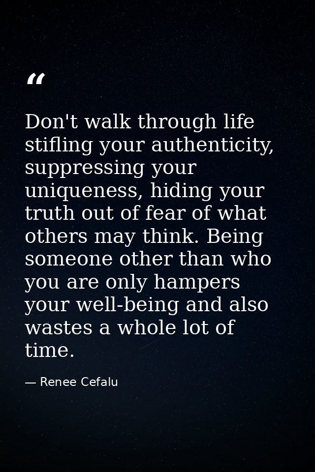 Don't walk through life stifling your authenticity, suppressing your uniqueness, hiding your truth out of fear of what o — Renee Cefalu