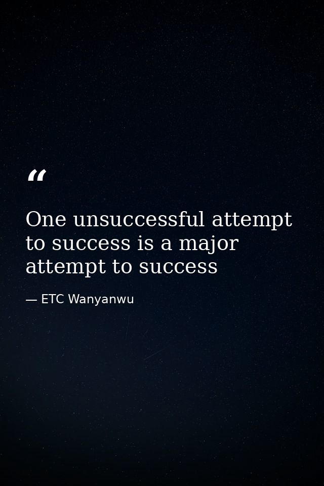 One unsuccessful attempt to success is a major attempt to success — ETC Wanyanwu