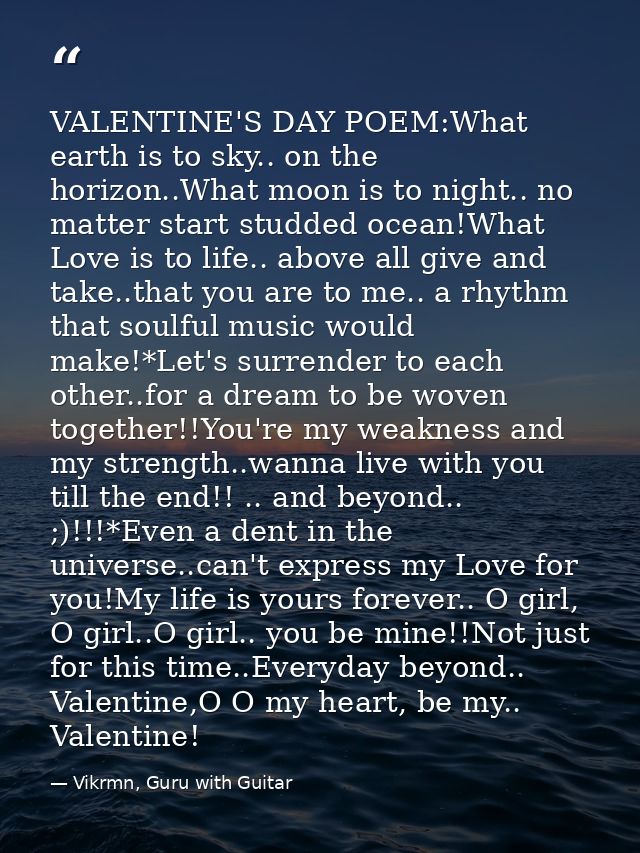 VALENTINE'S DAY POEM:What earth is to sky.. on the horizon..What moon is to night.. no matter start studded ocean!What L — Vikrmn, Guru with Guitar