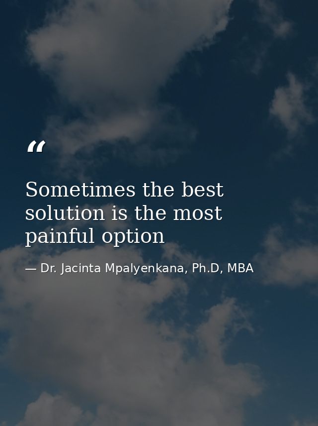 Sometimes the best solution is the most painful option — Dr. Jacinta Mpalyenkana, Ph.D, MBA
