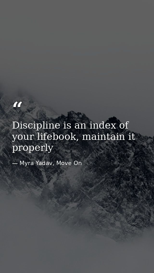 Discipline is an index of your lifebook, maintain it properly — Myra Yadav, Move On