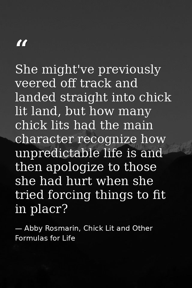 She might've previously veered off track and landed straight into chick lit land, but how many chick lits had the main c — Abby Rosmarin, Chick Lit and Other Formulas for Life