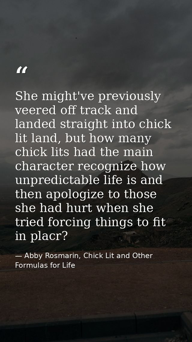She might've previously veered off track and landed straight into chick lit land, but how many chick lits had the main c — Abby Rosmarin, Chick Lit and Other Formulas for Life