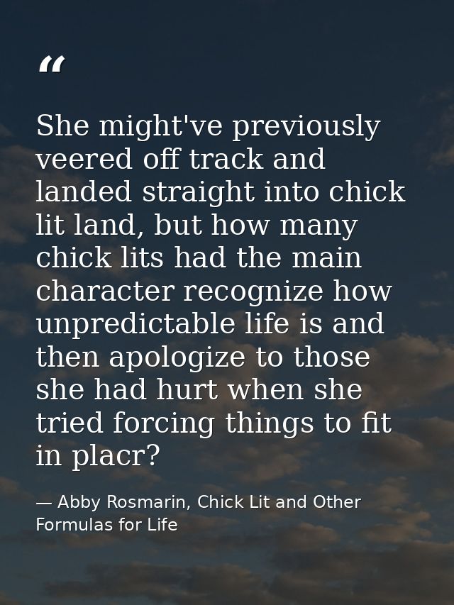 She might've previously veered off track and landed straight into chick lit land, but how many chick lits had the main c — Abby Rosmarin, Chick Lit and Other Formulas for Life
