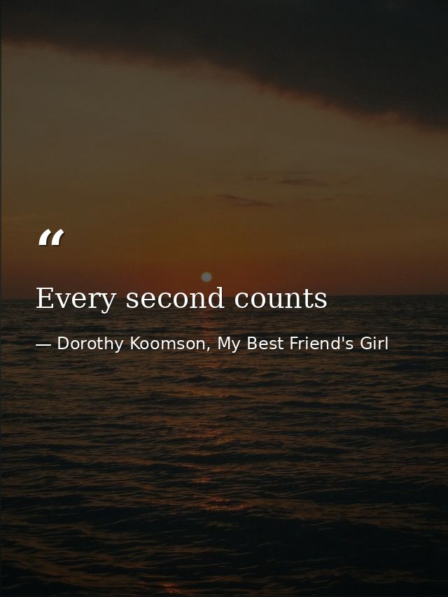Every second counts — Dorothy Koomson, My Best Friend's Girl