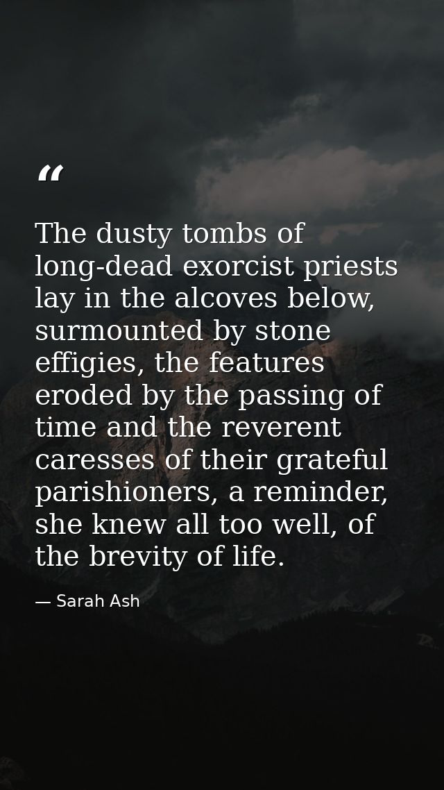 The dusty tombs of long-dead exorcist priests lay in the alcoves below, surmounted by stone effigies, the features erode — Sarah Ash