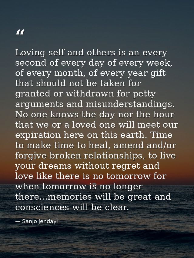 Loving self and others is an every second of every day of every week, of every month, of every year gift that should not — Sanjo Jendayi