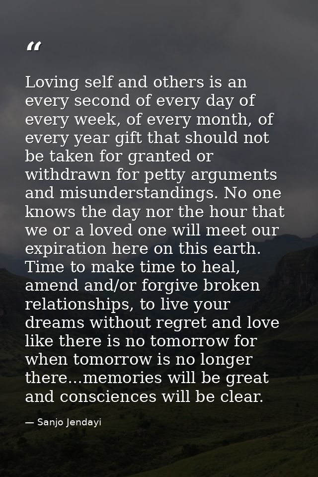 Loving self and others is an every second of every day of every week, of every month, of every year gift that should not — Sanjo Jendayi